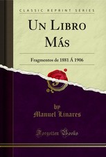 Un Libro Más: Fragmentos de 1881 Á 1906 (Classic Reprint) Libros de theory price