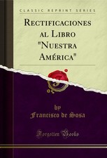 Rectificaciones al Libro "Nuestra América" (Classic Reprint) Libros de theory price