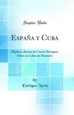España y Cuba: Réplica a Juicios de Curros Enriquez Sobre un Libro de Montoro Libros de theory price