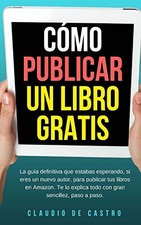 CA3mo publicar un libro gratis: La guAa defini. De-Castro<| Libros de success price