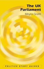 The UK Parliament (Politics Study Guides) - Paperback NEW Grant, Moyra 2009-03-2 Philosophy Study Guides price