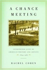 A Chance Meeting: Intertwined Lives of American Writers and Artists, 1854-1967 Biografías de artistas y escritores price