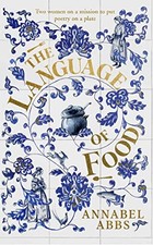 Annabel Abbs - Language of Food   Mouth-watering and sensuous a real - H245z English Comida y Beverage Culture price