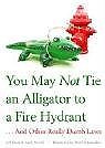 You May Not Tie an Alligator to a Fire Hydrant: And Other Really Dumb Laws-Jeff Pocket Laws price
