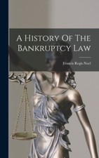 Noel - A History Of The Bankruptcy Law - New hardback or cased book -  - X555z Enforcement y Bankruptcy Derecho price