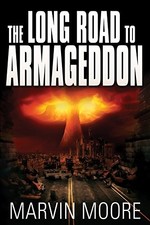 THE LONG ROAD TO ARMAGEDDON By Marvin Moore *Excellent Condition* Press- Publishing Derecho price