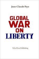 Global War on Liberty: Vol. 1, Paye, Jean-Claude,Membrez, James H., Good Book Press- Publishing Derecho price