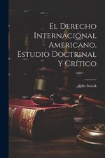 Stoerk - El derecho internacional americano. Estudio doctrinal y crti - P555z International Derecho price