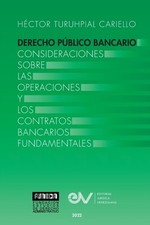 TURUHPIAL CARIELLO - DERECHO PBLICO BANCARIO. Consideraciones sobre l - X555z Bancario Derecho price