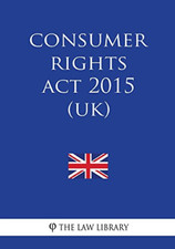 Consumer Rights ACT 2015 (Uk) - Paperback NEW Library, The La 28/03/2018 Consumer Derecho price