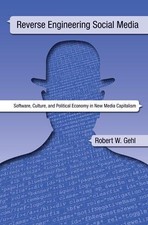 Reverse Engineering Social Media: Software, Culture, and... - Gehl, Robert W Culture y Historia Software price