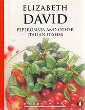 Peperonata and Other Italian Dishes (Penguin 60s S), Elizabeth David Dishes price