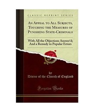 An Appeal to All Subjects, Touching the Measures of Punishing State-Criminals: W All Subjects price