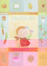 Mon bébé bio : l'alimentation naturelle de la maman et du bébé - Moll, Ralf Alimentation bébé price
