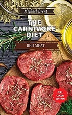 Carnivore Diet Cookbook - Red Meat Recipes: How to Get Lean, Build Muscles and B Red Meat price