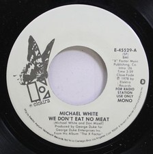 Michael White 45 RPM 7" Vinyle Single We Don'T Eat No Meat White Meat price