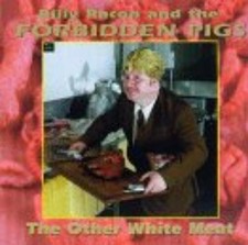 Billy -& Forbidden Pigs- Bacon The Other White Meat (Vinyl) White Meat price
