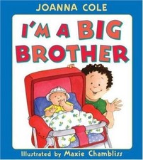 I'M A BIG BROTHER - HARDCOVER BY JOANNA COLE - GOOD Child soin Books price