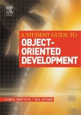 A Student Guide to Object-Oriented Development by Carol Britton and Jill... Science - Informatics et technologie price