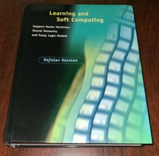 LEARNING AND SOFT COMPUTING: SUPPORT VECTOR MACHINES, By Vojislav Kecman Science - Informatics et technologie price