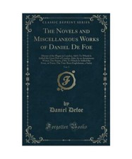 The Novels and Miscellaneous Works of Daniel De Foe, Vol. 5: History of the Plag Miscellaneous romans price