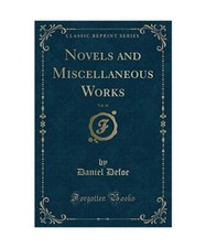 Novels and Miscellaneous Works, Vol. 16 [Classic Reprint], Daniel Defoe Miscellaneous romans price
