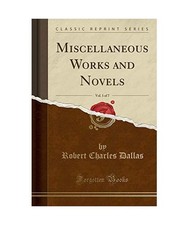 Miscellaneous Works and Novels, Vol. 1 of 7 [Classic Reprint], Robert Charles Da Miscellaneous romans price