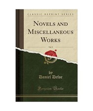 Novels and Miscellaneous Works, Vol. 9 [Classic Reprint], Daniel Defoe Miscellaneous romans price