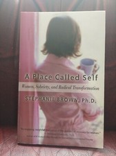 A Place Called Self: Women,Sobriety and Radical Transformation by Stephanie Bro… Personal Development Books price