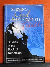 Serving God with Determined Faith - Study Nehemiah - 2006 Study Guide paperback Histoire Study Guides price