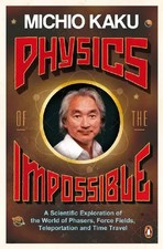 Physics of the Impossible: A Scientific Exploration of the World of Phasers, For Physics price