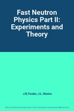 Fast Neutron Physics Part II: Experiments and Theory, J.B; Fowler, J.L. Marion Physics price
