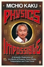 Physics of the Impossible: A Scientific Exploration of the World of Phasers, For Physics price
