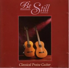 Be Still (Classical Praise Guitar), Rob And Gilly Classical Guitars price