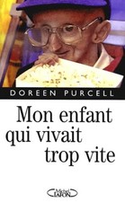 Mon enfant qui vivait trop vite: Récit - Purcell, Doreen Récits enfant price