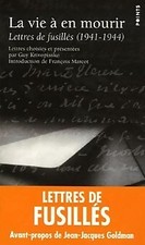 La vie à en mourir. Lettres de fusill... - Collectif - V2042448 Littérature mondiale contemporaine price