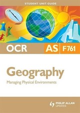 OCR AS Geography Student Unit Guide: Unit F761 Managing Physical Environments: U Geography price