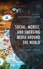 Social, Mobile, and Emerging Media around the World: Communication Case Studies Social Studies price