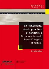 La maternelle, école première et fondatrice - Constuire le socle éducatif, cogni Préscolaire Educational et Teaching Books price