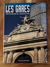 Les gares - chefs-d'oeuvre de l'architecture - Charles Sheppard - 1986 Livres d'art et d'architecture price
