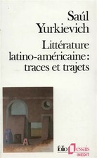 Littérature latino-américaine : traces et trajets, Saúl Yurkievich et Françoise Littérature latino-américaine price