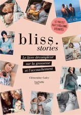 Bliss Stories: Le livre décomplexé sur la grossesse et l'accouchement, Mada Livres sur la grossesse price