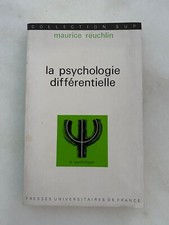 Livre LA PSYCHOLOGIE DIFFERENTIELLE de Maurice REUCHLIN édition de 1974 Livres de psychologie price