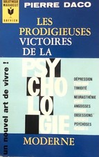 Livre Les Prodigieuses Victoires De La Psychologie Moderne Par Pierre Daco Livres de psychologie price