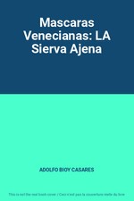 Mascaras Venecianas: LA Sierva Ajena, ADOLFO BIOY CASARES Mascaras price