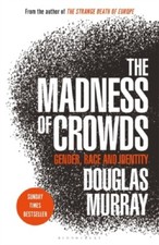The Madness of Crowds: Gender  Race and Identity; SUNDAY BESTSELLER (BRAND NEW) Best-sellers Books price