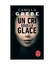 Un cri sous la glace: Romans étrangers: Romans étrangers, Camilla Grebe Romans et récits en langues étrangères price