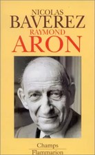Raymond aron, un moraliste au temps des ideologies, baverez nicolas Ideologies price