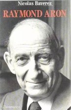 Raymond Aron : Un moraliste au temps des idéologies, Nicolas Baverez Ideologies price