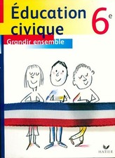 Education civique 6e. Grandir ensemble - Dominique Sestier - V165306 Éducation ensembles price